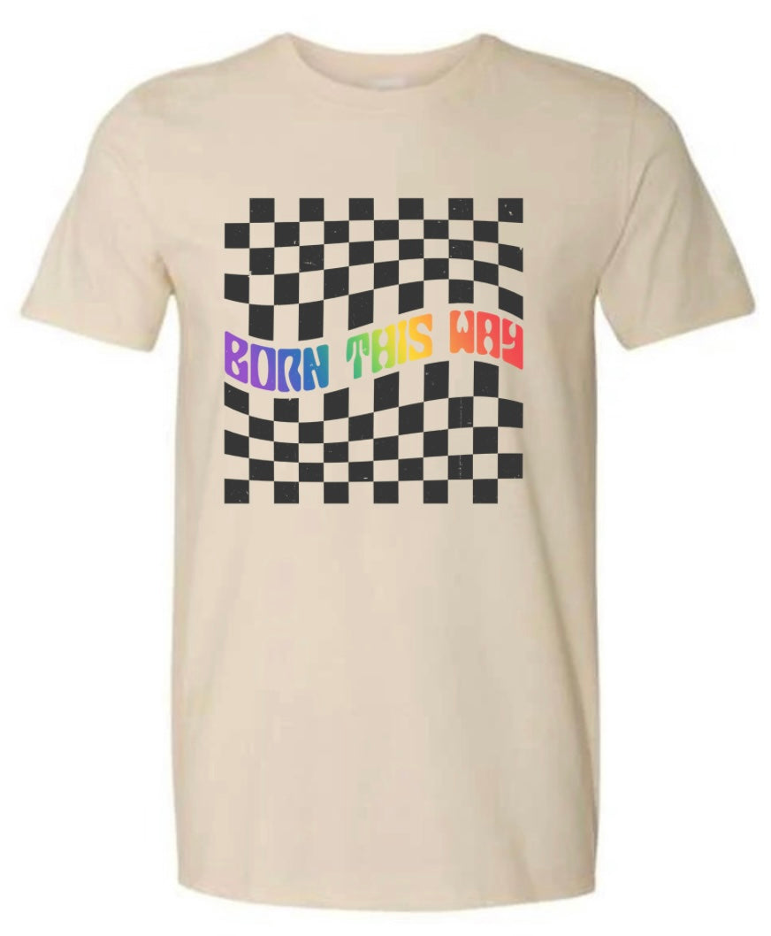 Born This Way T-Shirt